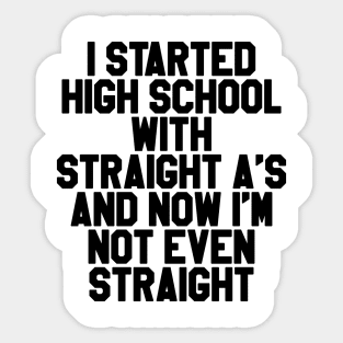 I Started High School Sticker